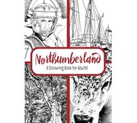 Northumberland: A Colouring Book for Adults!: Forty-four Northumbrian scenes