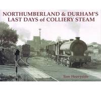 Northumberland and Durham's Last Days of Colliery Steam