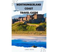 NORTHUMBERLAND COAST (Wanderlust Wonders: The Ultimate Village & Nature Explorer Series)