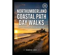 Northumberland Coastal Path Day Walks: Short Routes, Trail Notes & Walking Plans