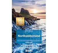Northumberland (Slow Travel) : including Newcastle, Hadrian's Wall & the Coast