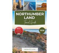 Northumberland Travel Guide 2026: Explore Coastal Castles, National Parks, and the Most Beautiful Spots Across England’s Northern Countryside