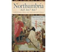 Northumbria, AD 367-867: Earth Hall, Ring Gift and Heaven’s Field