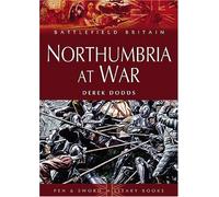 Northumbria at War (Battlefield Britain)