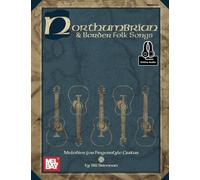 Northumbrian and Border Folk Songs: Melodies for Fingerstyle Guitar