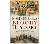Northumbria's Bloody History