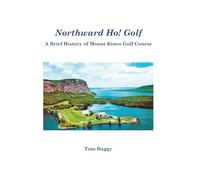 Northward Ho! Golf: A Brief History of Mount Kineo Golf Course