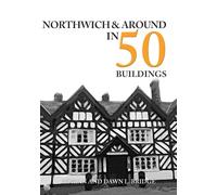 Northwich & Around in 50 Buildings