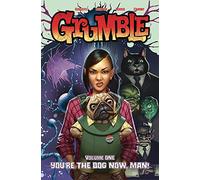 Norton, Mike - Grumble: You're the Dog Now, Man!