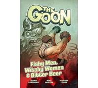 Norton, Mike - The Goon Volume 3: Fishy Men, Witchy Women & Bitter Beer (Goon, 3)