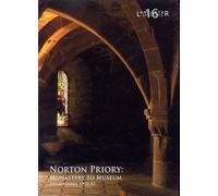 Norton Priory: Monastery to Museum : Excavations 1970-87