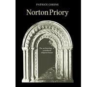 Norton Priory: The Archaeology of a Medieval Religious House - Cambridge University Press