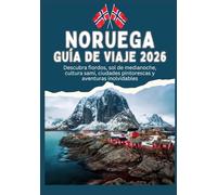 NORUEGA GUÍA DE VIAJE 2026 - Descubra fiordos, sol de medianoche, cultura sami, ciudades pintorescas y aventuras inolvidables
