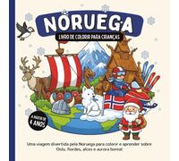 Noruega - Livro de colorir para crianças a partir de 4 anos: Uma viagem divertida pela Noruega para colorir e aprender sobre Oslo, fiordes, alces e aurora boreal (Países do Mundo para Colorir)