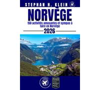 NORVÈGE GUIDE DE VOYAGE: 150 activités amusantes et sympas à faire en Norvège