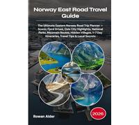Norway East Road Travel Guide 2026: The Ultimate Eastern Norway Road Trip Planner - Scenic Fjord Drives, Oslo City Highlights, National Parks, ... Day Itineraries, Travel Tips & Local Secrets