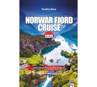 NORWAY FJORD CRUISE 2025: Coastal Stops, Onboard Tips, Shore Routes, and Travel Insights Through Norway’s Scenic Waterways