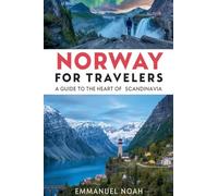 Norway for Travelers: A Guide to the Heart of Scandinavia