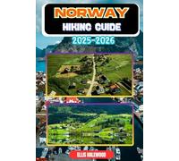 Norway Hiking Guide 2025-2026 (TrailWise: The 2025 Hiking Series)