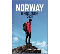 NORWAY HIKING GUIDE 2025: Discovering Majestic Fjords, Rugged Peaks, and Tranquil Valleys Across the Norwegian Wilderness