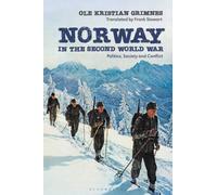 Norway in the Second World War : Politics, Society and Conflict
