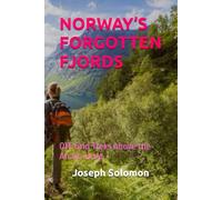 NORWAY’S FORGOTTEN FJORDS: Off-Grid Treks Above the Arctic Circle