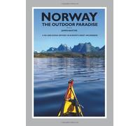 Norway the Outdoor Paradise A Ski and Kayak Odyssey in Europe's Great Wilderness by Baxter, James ( AUTHOR ) Jan-01-2012 Hardback