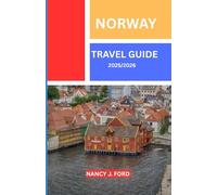 NORWAY TRAVEL GUIDE 2025/2026: Your Essential companion in exploring Norway 2025/2026