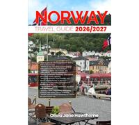 NORWAY TRAVEL GUIDE 2026/2027: The Only Guide You’ll Need for an unforgettable Trip: Local Recommendation, Hidden Gems, Insider Tips and Must-See Attractions