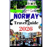 NORWAY TRAVEL GUIDE 2026: Your Adventure Planner to explore Fjords, Oslo, lofoten island & Hidden gems in the midnight sun land