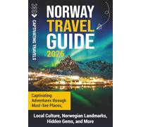 Norway Travel Guide: Captivating Adventures through Must-See Places, Local Culture, Norwegian Landmarks, Hidden Gems, and More (Traveling the World)