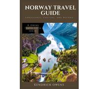 Norway Travel Guide: Landscapes, Culture, and Beyond. (K. Owens Travel Guides)
