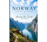 Norway Travel Journal: Notes + Plans Among the Fjords
