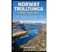 NORWAY TROLLTUNGA HIKING GUIDE 2026: SCENIC FJORD TRAILS, STEP-BY-STEP TRAIL DIRECTIONS, SAFETY TIPS & BEST SEASONS: 39 (SUMMITS & TRAILS: GLOBAL HIKING GUIDES)