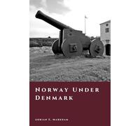 Norway Under Denmark: The Four Hundred Year Night (The Story of Norway)