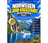 Norwegen Fjord-Kreuzfahrt Reiseführer 2027: Eine praktische Route durch Bergen, Flåm, Geiranger, Küstendörfer, Bergaussichten, Wasserfälle und denkwürdige Ufertage
