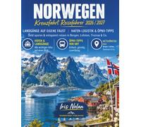 Norwegen Kreuzfahrt Reiseführer 2026/2027: Landgänge auf eigene Faust, Hafen-Logistik & ÖPNV-Tipps | Geld sparen & entspannt reisen in Bergen, Lofoten, Tromsø & Co