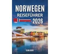 NORWEGEN REISEFÜHRER 2026: Eine langsame, bedeutungsvolle Reise durch die majestätischen Fjorde der Welt