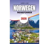 NORWEGEN Reiseführer 2026: NORWEGEN Reiseführer 2026