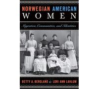 Norwegian American Women: Migration, Communities & Identities