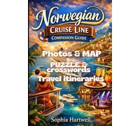 Norwegian Cruise Line Companion Guide: A Detailed 2026 Companion for Choosing the Right Ship, Maximizing Onboard Experiences, Navigating Ports, and Getting the Most from Every Voyage