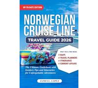 Norwegian Cruise Line Travel Guide 2026: The Ultimate Guidebook with Insiders Tips and Itineraries for Unforgettable Adventures