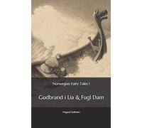 Norwegian Fairy Tales 1: - Gudbrand i Lia & Fugl Dam