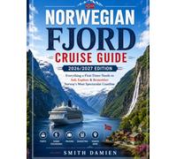 NORWEGIAN FJORD CRUISE GUIDE 2026/2027 EDITION: Everything a First-Timer Needs to Sail, Explore & RememberNorway's Most Spectacular Coastline