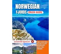 NORWEGIAN FJORDS CRUISE GUIDE 2026: Hidden Beaches, Walking Paths, Coastal Views, Island Charm, and Monasteries