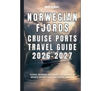 Norwegian Fjords Cruise Ports Travel Guide 2026-2027: Scenic Voyages, DIY Shore Excursions & Nordic Adventures for Smart Cruiser (European Travel books & Christmas Guides)