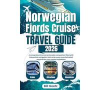 NORWEGIAN FJORDS CRUISE TRAVEL GUIDE 2026: A comprehensive and actionable companion filled with interactive navigation tools and every essential detail required for your coastal expedition