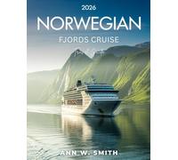 Norwegian Fjords Cruise Travel Guide 2026: Cruising Through Norway's Unspoiled Beauty and Dramatic Coastlines.