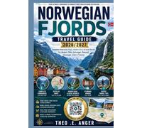 NORWEGIAN FJORDS TRAVEL GUIDE 2026/2027: Complete Itineraries, Maps, Hidden Gems & Local Secrets For Bergen, Flåm, Geiranger, Ålesund, Stavanger, Oslo &Tromsø