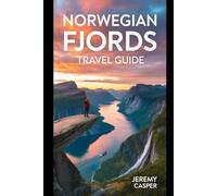 NORWEGIAN FJORDS TRAVEL GUIDE (TRAVELLING AND HIKING GUIDE BOOKS)
